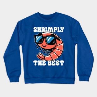 Shrimply The Best Shrimp Pun Funny Crewneck Sweatshirt